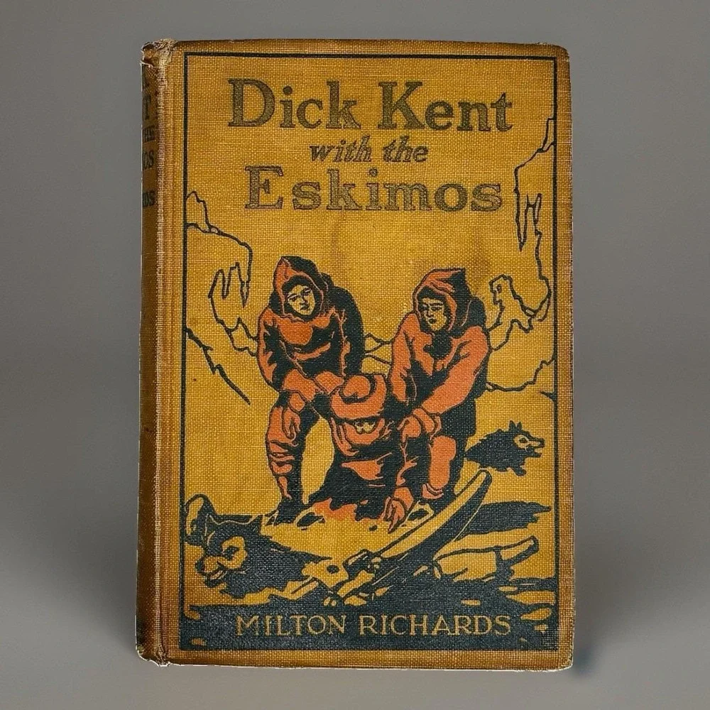 Vintage 1927 Dick Kent with the Eskimos Milton Richards Hardcover Book Saalfield